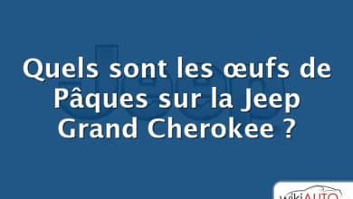 Quels sont les œufs de Pâques sur la Jeep Grand Cherokee ?